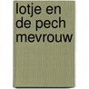 Lotje en de pech mevrouw door Haar