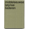 Middeleeuwse latynse liederen by G.F. Diercks
