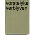 Vorstelyke verblyven