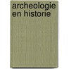 Archeologie en historie door Onbekend