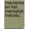 Marxisme en het menselyk individu door Schaff