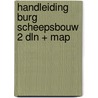 Handleiding burg scheepsbouw 2 dln + map door Loon