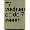 Zy vochten op de 7 zeeen door Bezemer