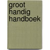 Groot handig handboek door Mar Groen