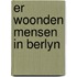 Er woonden mensen in berlyn
