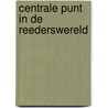 Centrale punt in de reederswereld door Flierman