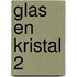 Glas en kristal 2