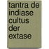 Tantra de indiase cultus der extase