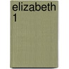 Elizabeth 1 door Wirt Williams