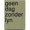 Geen dag zonder lyn door Koevoets