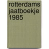 Rotterdams jaatboekje 1985 door Onbekend