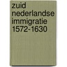 Zuid nederlandse immigratie 1572-1630 door Marc Briels