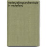 Nederzettingsarcheologie in nederland by Burney Bos