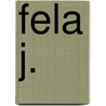 Fela j.