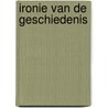 Ironie van de geschiedenis door Penelope Deutscher