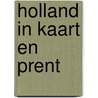 Holland in kaart en prent door Boomgaard