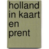 Holland in kaart en prent by Boomgaard