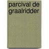 Parcival de graalridder by Lechner