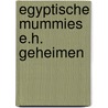 Egyptische mummies e.h. geheimen door Tadema Sporry