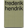Frederik Hendrik door Kikkert