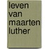 Leven van maarten luther