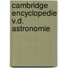 Cambridge encyclopedie v.d. astronomie door Mitton