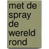 Met de spray de wereld rond