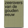 Zeerovers van de gouden eeuw door A. Zuidhoek