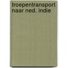 Troepentransport naar ned. indie door Hanswyck Jonge