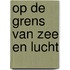 Op de grens van zee en lucht