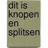Dit is knopen en splitsen door Hin