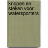 Knopen en steken voor watersporters by Hin