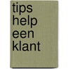 Tips help een klant door Elst