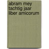 Abram mey tachtig jaar liber amicorum door Onbekend