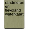 Randmeren en flevoland waterkaart door Onbekend