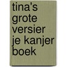 Tina's grote versier je kanjer boek door J. Bouwmeester