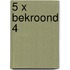 5 x bekroond 4