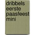 Dribbels eerste paasfeest mini