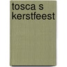 Tosca s kerstfeest door Mortimer