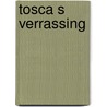 Tosca s verrassing door Sturgis