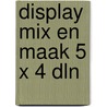 Display mix en maak 5 x 4 dln door Huib Stam