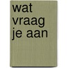 Wat vraag je aan by Meer