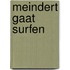 Meindert gaat surfen