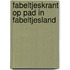 Fabeltjeskrant op pad in fabeltjesland
