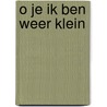 O je ik ben weer klein door Alf Proysen