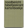 Noodbericht fabeltjeskrant kartonboekje door Leen Valkenier