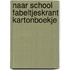 Naar school fabeltjeskrant kartonboekje