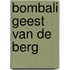 Bombali geest van de berg