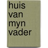 Huis van myn vader by Fraser