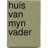 Huis van myn vader door Fraser